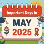 Special days of May: मई में छिपे हैं जश्न के अनमोल पल जानिए कौन से दिन बदल सकते हैं आपकी सोच