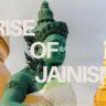 Rise of Jainism: अहिंसा और आत्मा की शुद्धि का संदेश