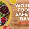 World Food Safety Day: सुरक्षित भोजन का अधिकार