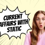 Current affairs: क्या आप जानते हैं कौन-सी जानकारी दिला सकती है सरकारी नौकरी? जानिए करंट और स्टैटिक का फर्क