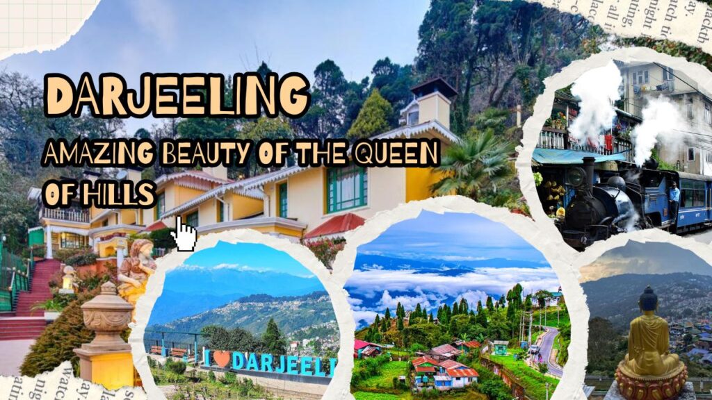 Darjeeling: पहाड़ों की रानी का अद्भुत सौंदर्य