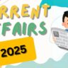 Current Affairs: महत्वपूर्ण समसामयिक घटनाओं पर आधारित 10 नए करंट अफेयर्स प्रश्नोत्तर