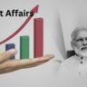 Current Affairs: देश में विकास की रफ्तार तेज, GDP नया आधार वर्ष, ऊर्जा और तकनीक में बड़ी उपलब्धि