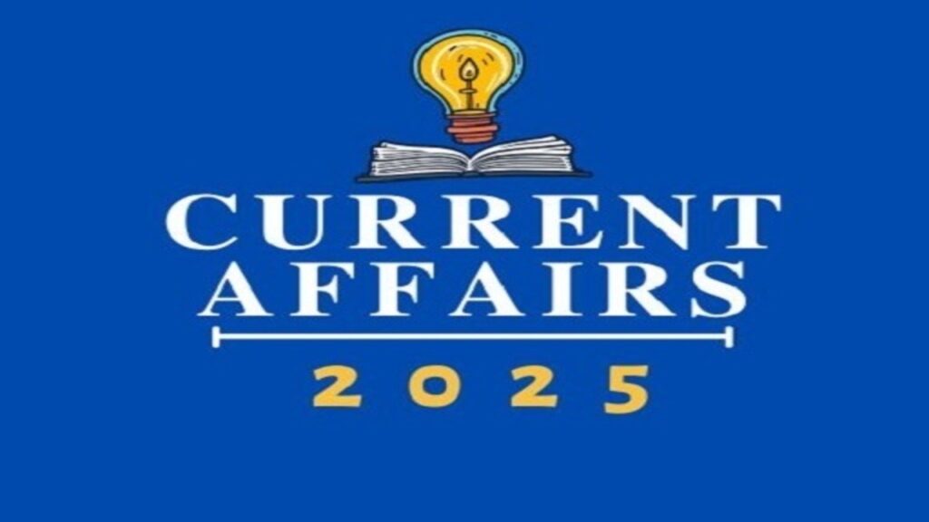 Current Affairs June 2025: हालिया घटनाओं पर आधारित 10 जरूरी सवाल और उनके उत्तर