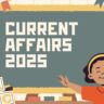 Current Affairs: 2025 के प्रमुख समसामयिक प्रश्नोत्तर और तथ्य