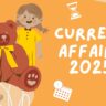 Current Affairs: 13 जुलाई 2025 के करेंट अफेयर्स की प्रमुख झलकियाँ