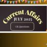 Current Affairs: जुलाई 2025 की प्रमुख घटनाएँ