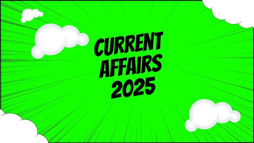 Current Affairs: हाल की राष्ट्रीय और अंतरराष्ट्रीय घटनाओं पर आधारित महत्वपूर्ण सामान्य ज्ञान प्रश्नोत्तरी