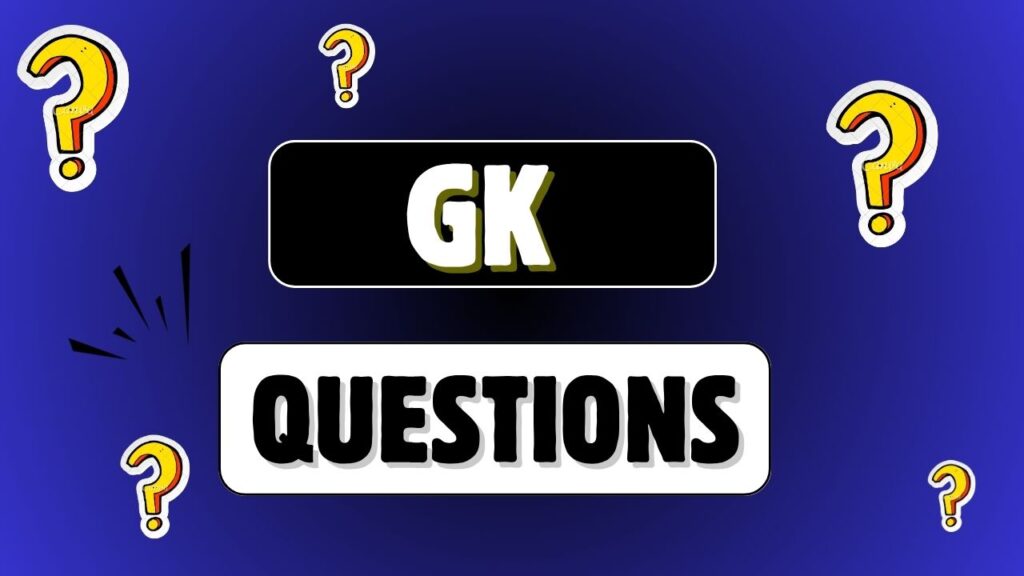 GK Questions: भारत और विश्व से नवीनतम सामान्य ज्ञान तथ्य