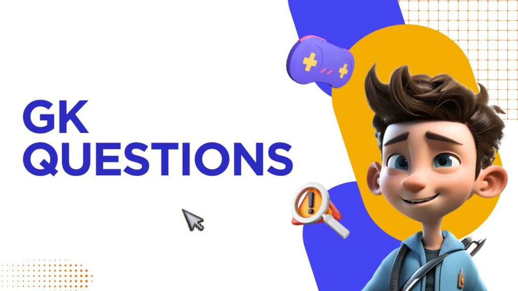 GK Questions: महत्वपूर्ण सामान्य ज्ञान प्रश्न और तथ्य