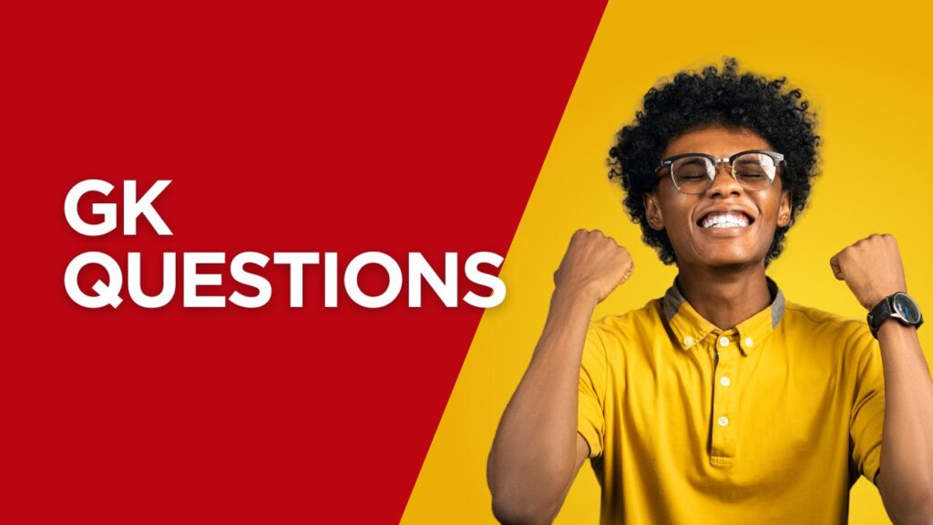 GK Questions: महत्वपूर्ण सामान्य ज्ञान प्रश्न और उत्तर