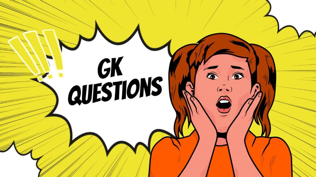 GK Questions: सामान्य ज्ञान के महत्वपूर्ण प्रश्नोत्तर संग्रह