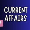 Current Affairs: ताज़ा करंट अफेयर्स 2025, भारत और विश्व से जुड़े महत्वपूर्ण प्रश्नोत्तर