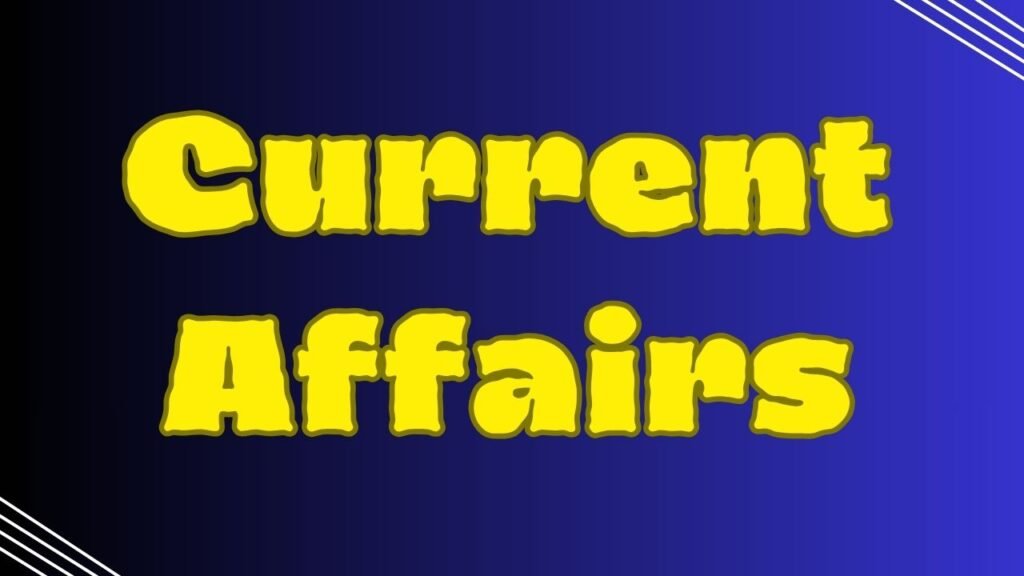 Current Affairs: 15 अक्टूबर 2025 करेंट अफेयर्स प्रश्नोत्तर – प्रतियोगी परीक्षाओं हेतु महत्वपूर्ण जानकारी