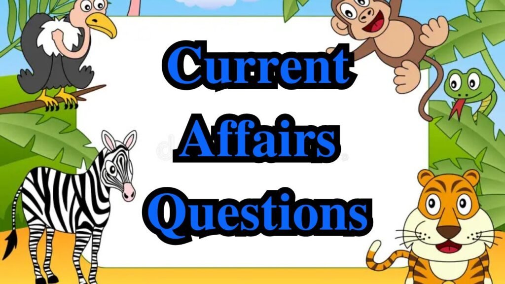 Current Affairs: 2025 के प्रमुख समसामयिकी प्रश्न, महत्वपूर्ण राष्ट्रीय और अंतर्राष्ट्रीय घटनाएँ