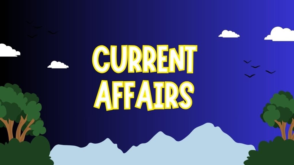 Current Affairs: समसामयिक सामान्य ज्ञान प्रश्नोत्तर, हाल की नियुक्तियाँ, खेल और अंतर्राष्ट्रीय उपलब्धियाँ