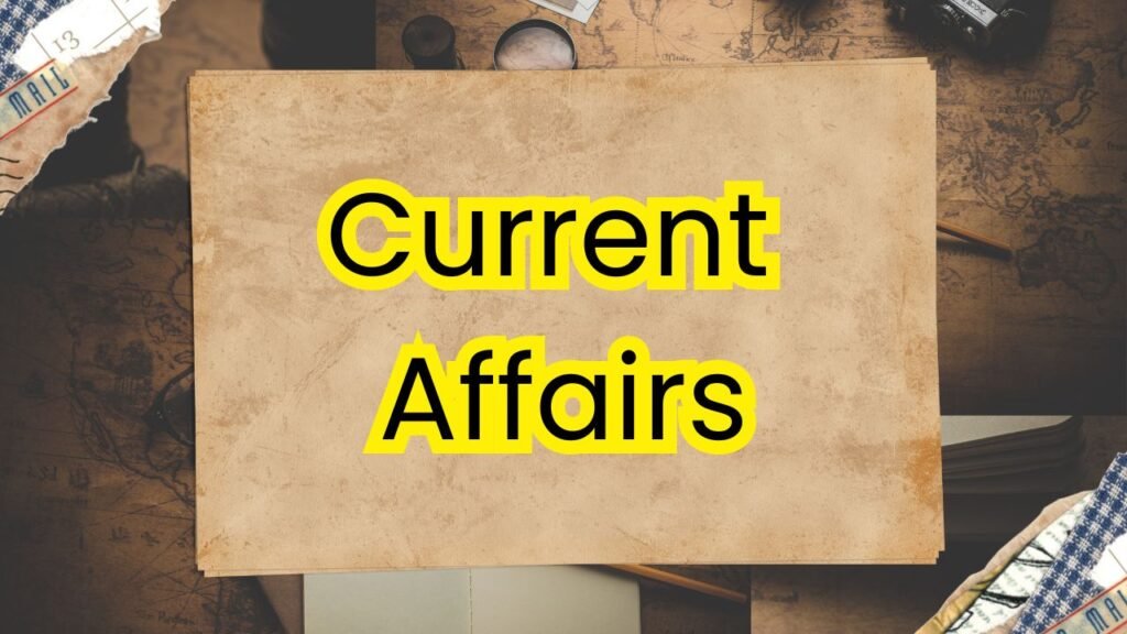 Current Affairs 2025 – खेल, पुरस्कार और राष्ट्रीय-आंतरराष्ट्रीय घटनाओं से जुड़े महत्वपूर्ण प्रश्न