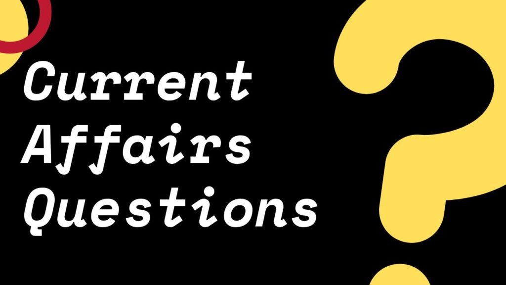 Current Affairs: आज का अपडेट! टॉप करंट अफेयर्स और सामान्य ज्ञान की हिंदी में ताज़ा जानकारी