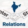 Centre-State Relations: भारत में केंद्र-राज्य संबंध, विधान, प्रशासनिक और वित्तीय मुद्दों की पूरी जानकारी