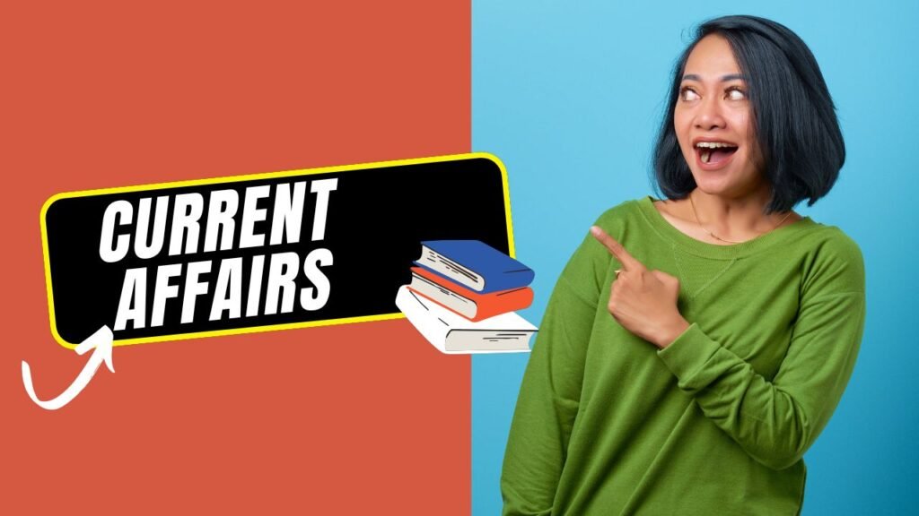 Current Affairs: आज के महत्वपूर्ण करेंट अफेयर्स और सामान्य ज्ञान, परीक्षा में टॉप करने का सही रास्ता