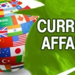 आज के टॉप Current Affairs, देश-विदेश की ताज़ा और महत्वपूर्ण खबरें हिंदी में