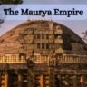 Mauryan Empire: चंद्रगुप्त से अशोक तक भारत के सबसे शक्तिशाली साम्राज्य की प्रेरणादायक कहानी