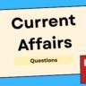 Current Affairs: 2025 के प्रमुख करंट अफेयर्स! जानिए देश-दुनिया की महत्वपूर्ण घटनाएं और अपडेट