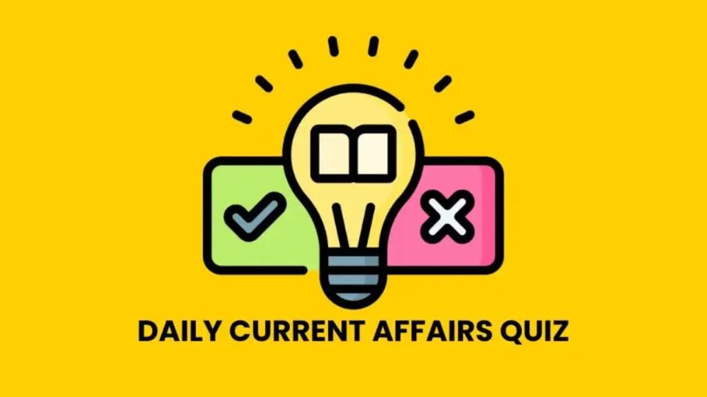 Daily Current Affairs Quiz से बढ़ाएं सामान्य ज्ञान और जानें देश-दुनिया की ताजा खबरें प्रतियोगी परीक्षा के लिए जरूरी