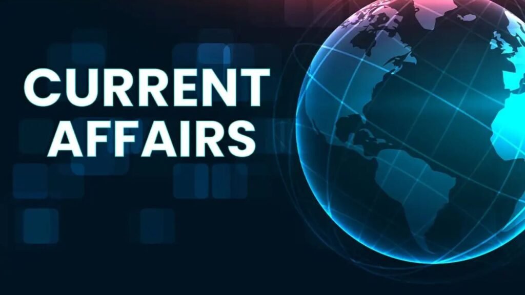 Current Affairs: राजनीति, अर्थव्यवस्था और विज्ञान की ताजा खबरें जो करंट अफेयर्स को अपडेट रखना क्यों है जरूरी