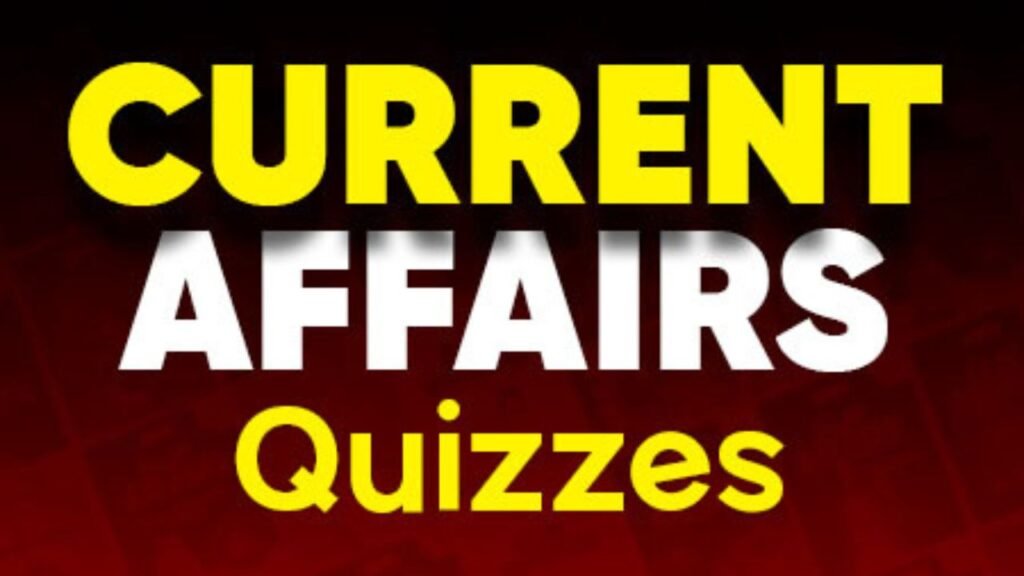 Current Affairs Quiz: करंट अफेयर्स क्विज़ के साथ हर दिन बढ़ाएं अपनी सामान्य ज्ञान की पकड़